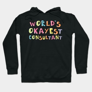 World's Okayest Consultant Gift Idea Hoodie